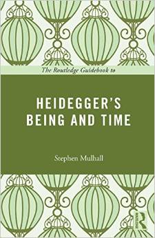 The Routledge Guidebook to Being and Time