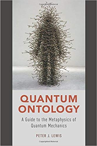 Quantum Ontology: A Guide to the Metaphysics of Quantum Mechanics